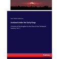 thumbnail image 1 of Scotland Under Her Early Kings : A History of the Kingdom to the Close of the Thirteenth Century. Vol. 2 (Paperback), 1 of 1