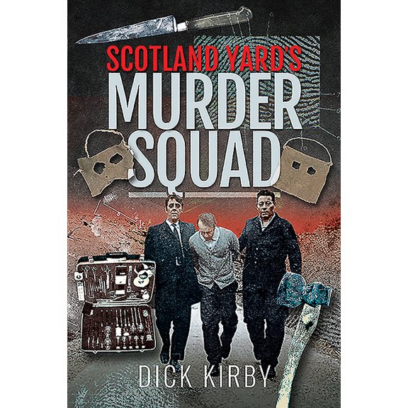 Scotland Yard's Murder Squad Dick Kirby (Hardcover)