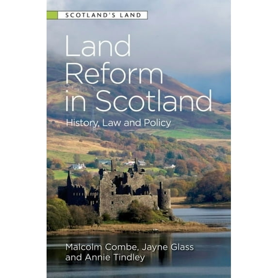 Scotland's Land Land Reform in Scotland: History, Law and Policy, (Hardcover)
