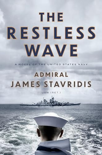 Pre-Owned The Restless Wave: A Novel of the United States Navy (Hardcover) 0593494075 9780593494073