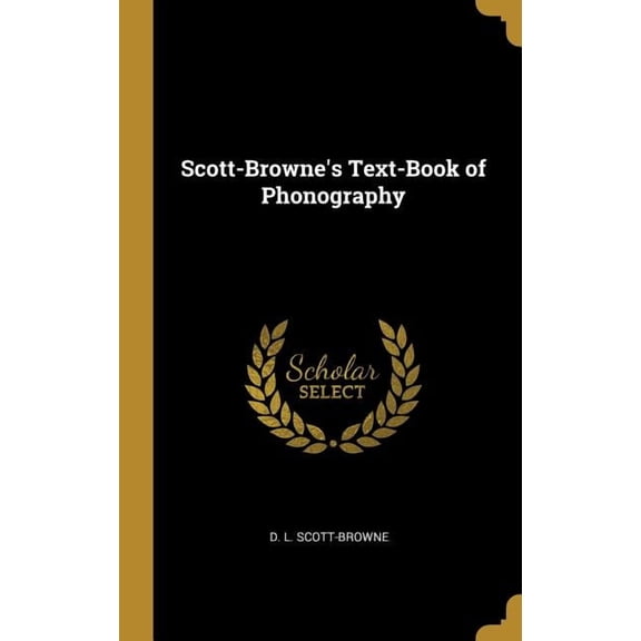 Scott-Browne's Text-Book of Phonography (Hardcover)
