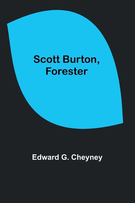 Scott Burton, Forester, (Paperback)
