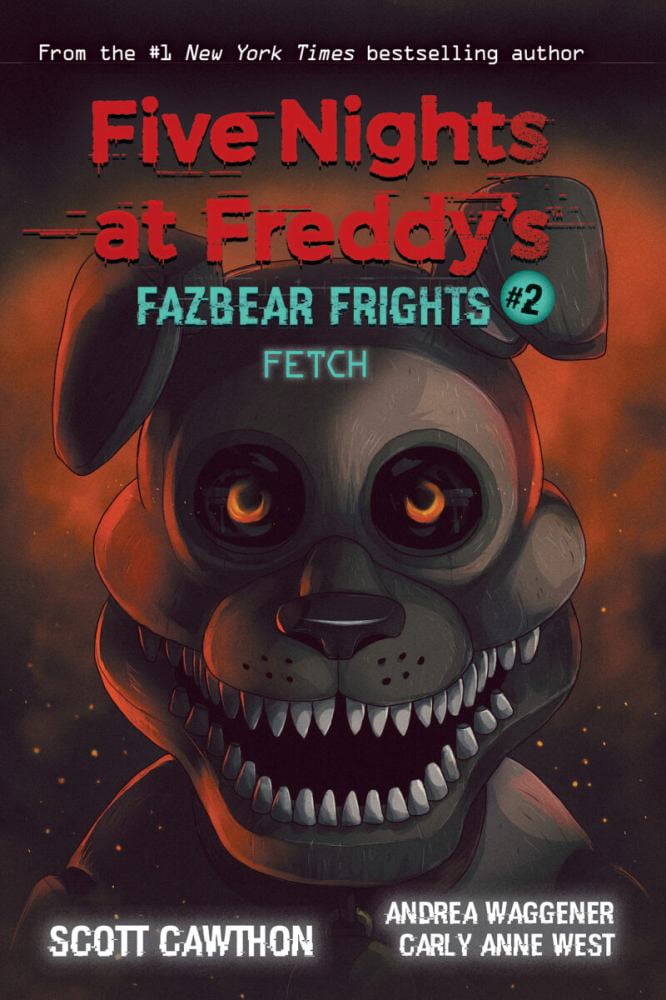 SCOTT CAWTHON; CARLY ANNE WEST; ANDREA WAGGENER Scott Cawthon: Fetch: an AFK Book (Five Nights at Freddy's: Fazbear Frights #2) (Paperback)