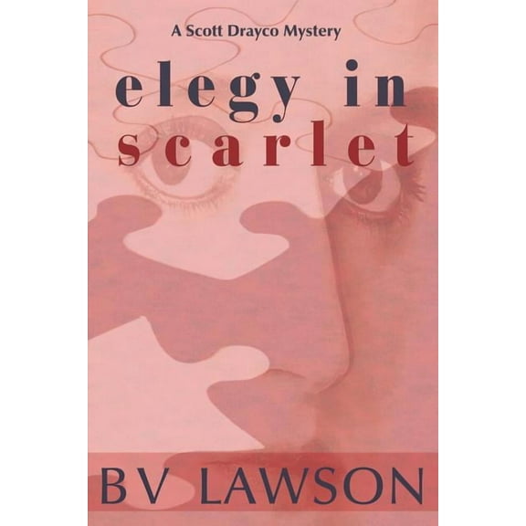 Scott Drayco Mystery: Elegy in Scarlet: A Scott Drayco Mystery (Paperback)