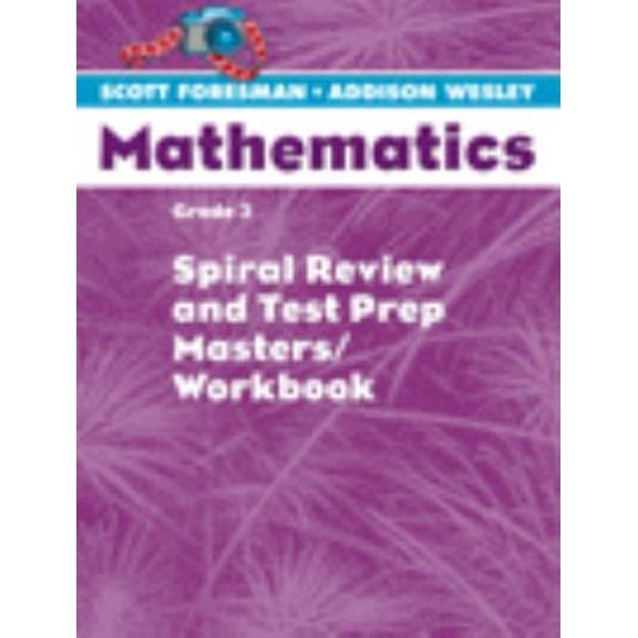 Pre-Owned Scott Foresman- Addison Wesley Mathematics: Spiral Review and Test Prep Masters / Workbook Grade 3, 9780328049790, 0328049794, Paperback,