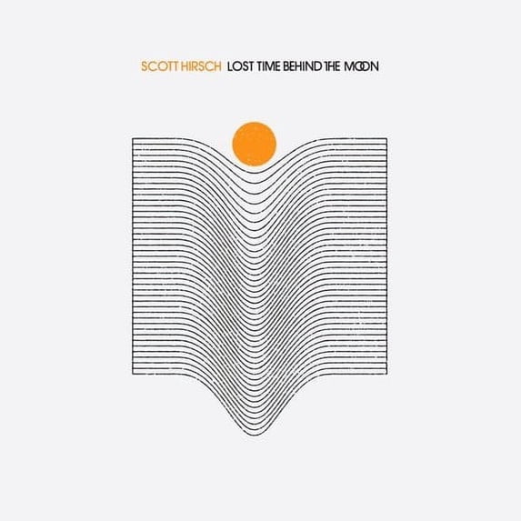 Scott Hirsch - Lost Time Behind The Moon - Music & Performance - Vinyl