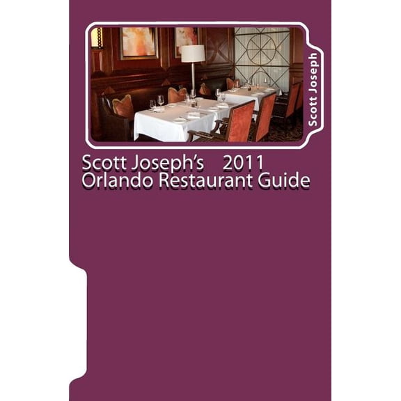 Scott Joseph's 2011 Orlando Restaurant Guide