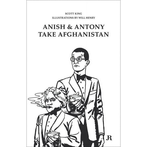 Scott King: Anish and Antony Take Afghanistan, (Paperback)