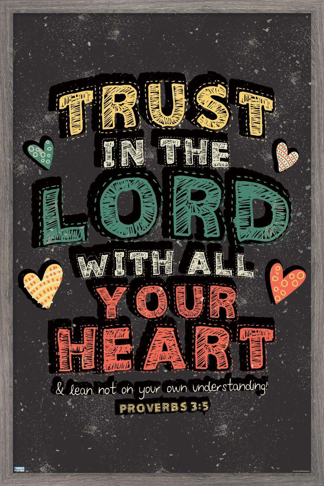 Scott Orr - Trust in The Lord Wall Poster, 14.725" x 22.375", Framed
