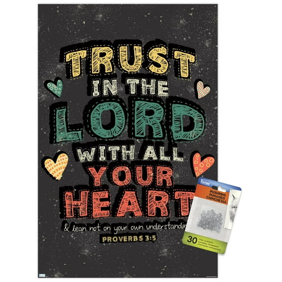 Scott Orr - Trust in The Lord Wall Poster with Push Pins, 14.725" x 22.375"