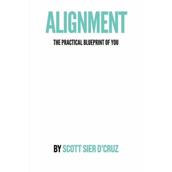 Alignment: The Practical Blueprint of You, (Paperback)
