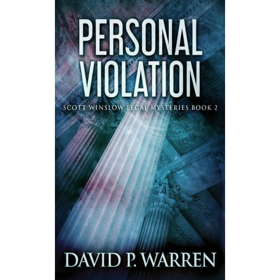 Scott Winslow Legal Mysteries Personal Violation, Book 2, (Hardcover)