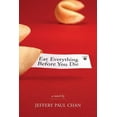 thumbnail image 1 of Scott and Laurie Oki Series in Asian Ame Eat Everything Before You Die: A Chinaman in the Counterculture, (Paperback), 1 of 1