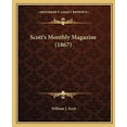 thumbnail image 1 of Scotts Monthly Magazine 1867 Paperback 1167021436 9781167021435 William J. Scott, 1 of 1