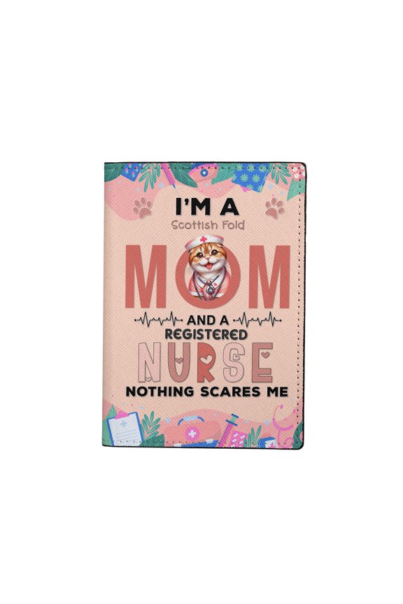 I'm a Scottish Fold Mom and a Registered Nurse Nothing Scares Me Travel Passport Wallet Cat Lover Kitten Owner Gifts PU Leather Passport Holder Cover - 00002