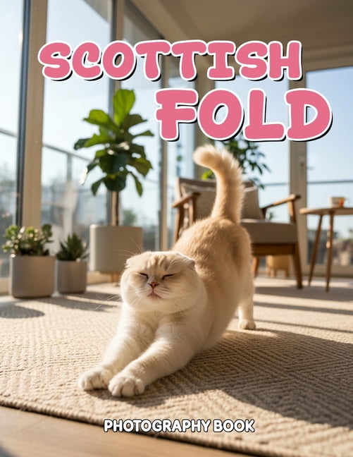 Scottish Fold Photography Book: A Stunning Visual Journey Into The World Of Scottish Fold Cats, (Paperback)