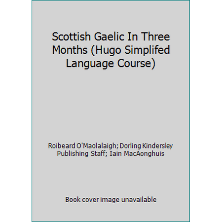 Scottish Gaelic In Three Months (Hugo Simplifed Language Course), Used [Paperback]
