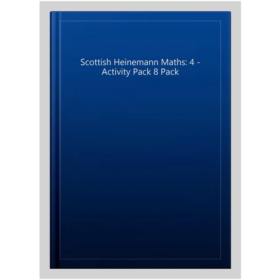 Scottish Heinemann Maths: 4 - Activity Pack 8 Pack