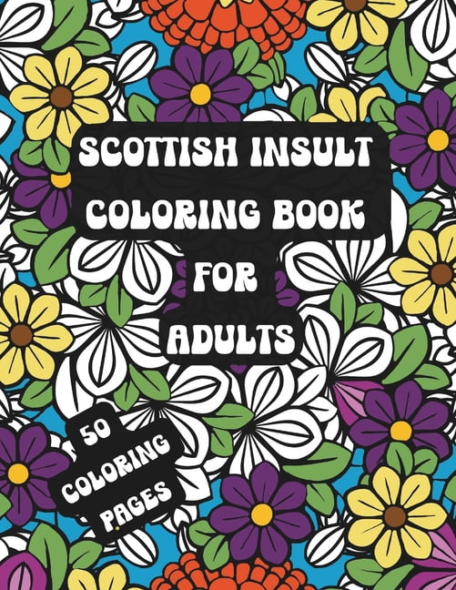 Scottish Insult Coloring book for adults: 50 adult coloring pages, (Paperback)