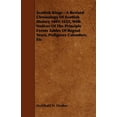 thumbnail image 1 of Scottish Kings - A Revised Chronology of Scottish History 1005-1625, with Notices of the Principle Events Tables of Regn, (Paperback), 1 of 1