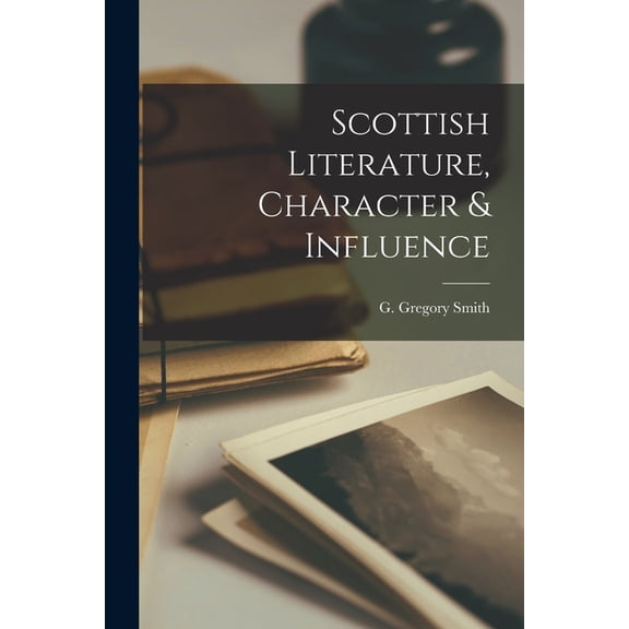 Scottish Literature, Character & Influence, (Paperback)