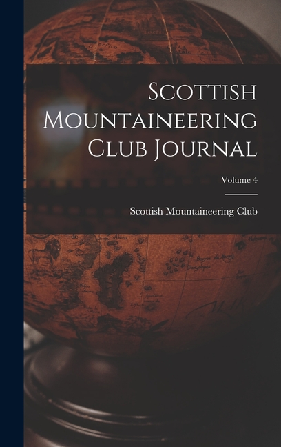 Scottish Mountaineering Club Journal; Volume 4, (Hardcover)