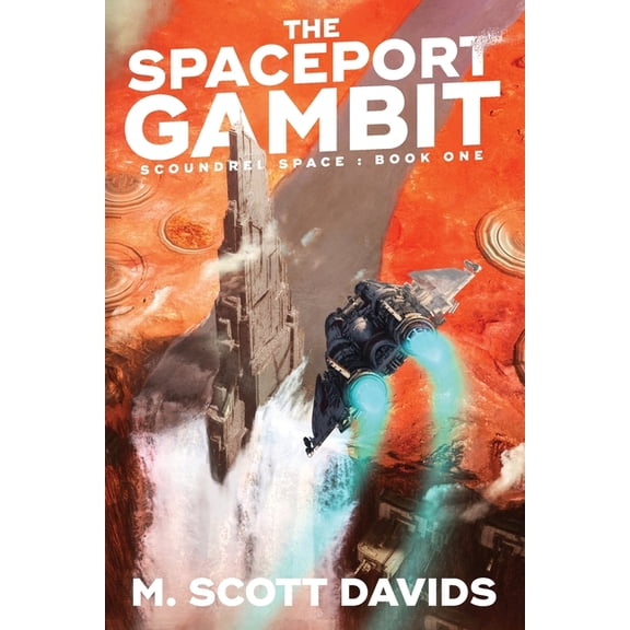 Scoundrel Space The Spaceport Gambit, Book 1, (Paperback)