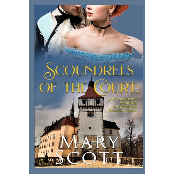 Scoundrels of the Court: Lady Margery's Sacrifice: A Historical Romance Series, (Paperback)