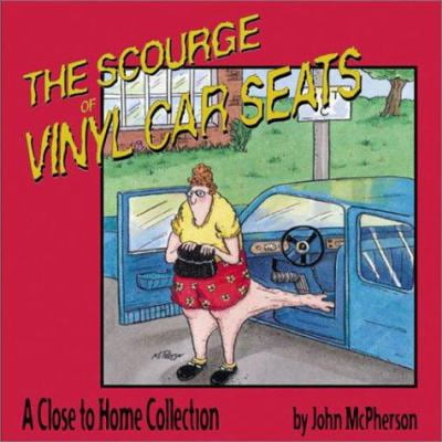 Pre-Owned The Scourge Of Vinyl Car Seats: A Close To Home Collection (Volume 13)