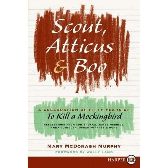 Scout, Atticus, and Boo: A Celebration of Fifty Years of to Kill a Mockingbird, (Paperback)