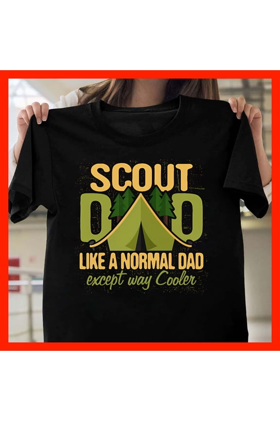 Scout Dad T-Shirt - Outdoor Adventure Dad Gift - Camping Family Tee T1002, for men and women, Extended Sizes Up to 5XL