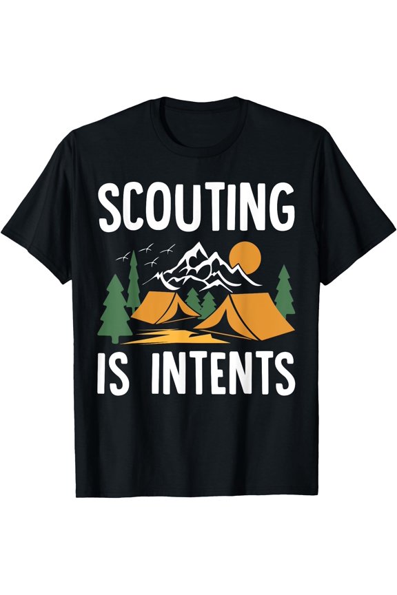 Scouting Is Intents Scout Funny Camping T-Shirt