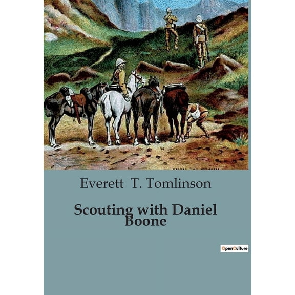 Scouting with Daniel Boone: A Tale of Adventure and Survival in the American Wilderness, (Paperback)