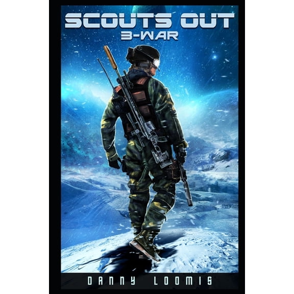 Scouts Out 3 - War Paperback 1973258498 9781973258490 Danny Loomis
