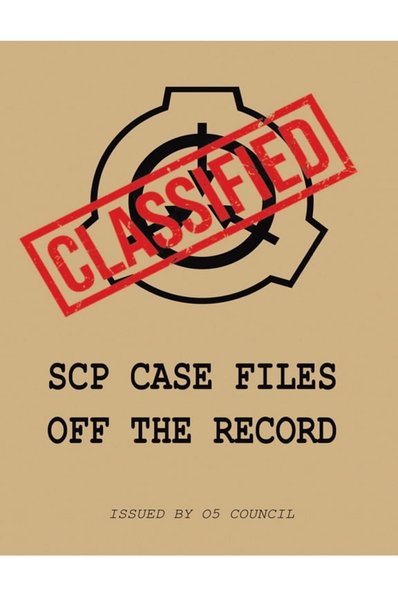 Scp Case Files: SCP Case Files: Off The Record (Paperback)
