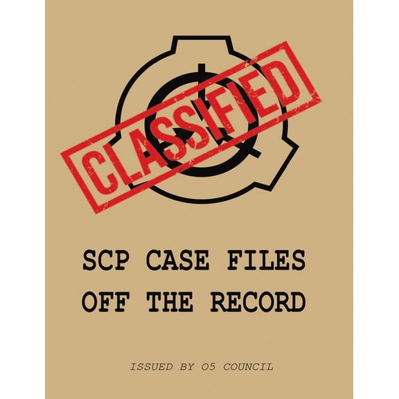 Scp Case Files: SCP Case Files: Off The Record (Paperback)