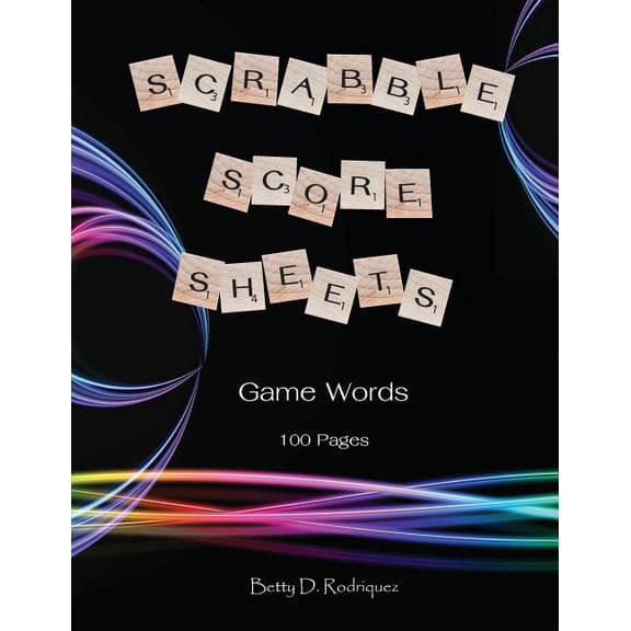 Scrabble Score Sheets Game Words: Word Building Game For Enhancing IQ 100 pages (Paperback)
