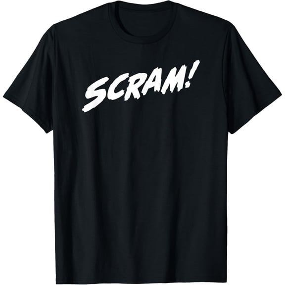 Scram! T-Shirt