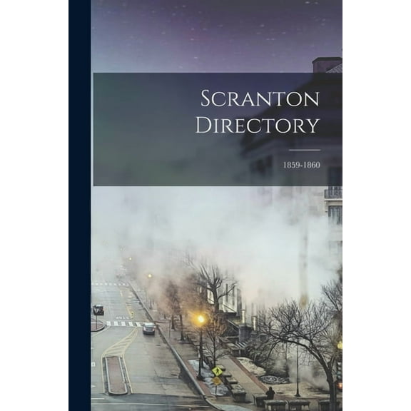 Scranton Directory; 1859-1860 (Paperback)
