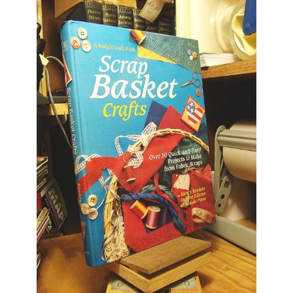 Pre-Owned Scrap Basket Crafts: Over 50 Quick-And-Easy Projects to Make from Fabric Scraps Paperback