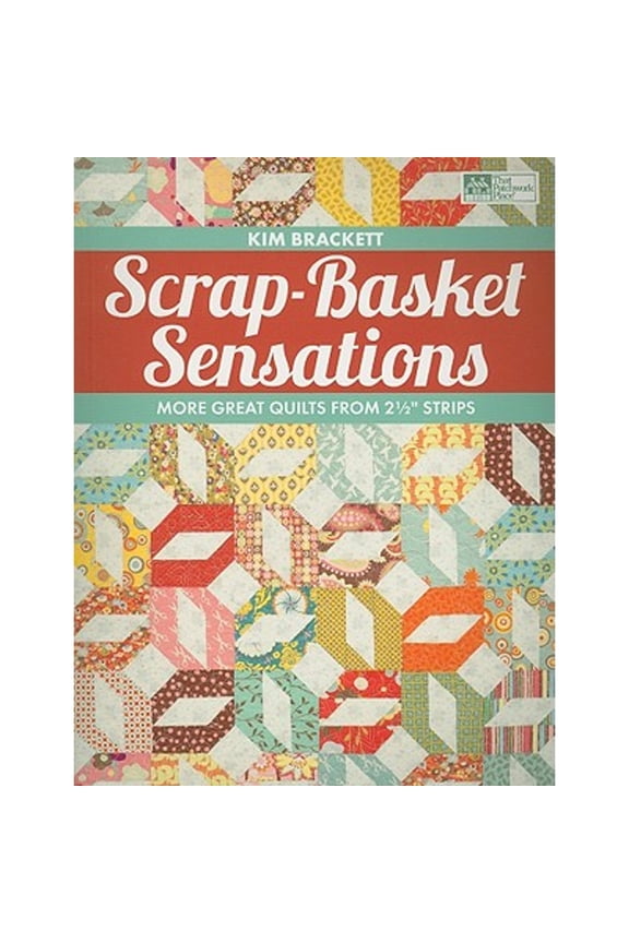 Pre-Owned Scrap-Basket Sensations: More Great Quilts from 2 1/2 Strips (Paperback) 1604680148 9781604680140