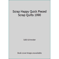 thumbnail image 1 of Pre-Owned Scrap Happy Quick Pieced Scrap Quilts 1990 (Paperback) 0943574730 9780943574738, 1 of 1
