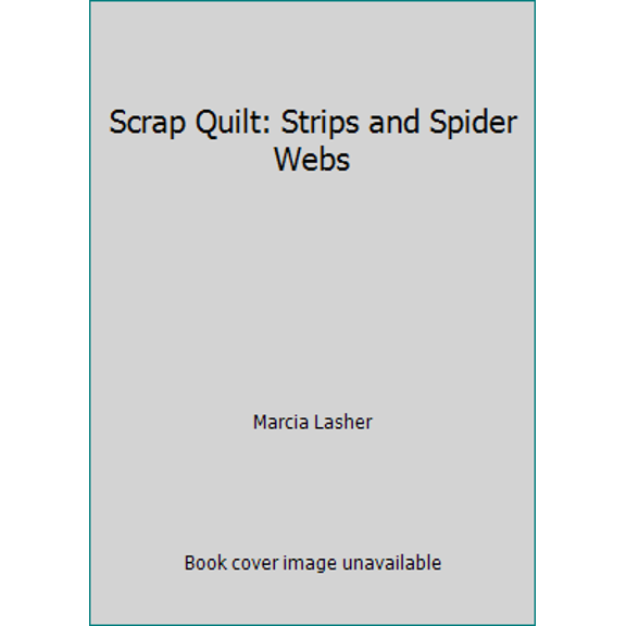 Pre-Owned Scrap Quilt: Strips and Spider Webs (Paperback) 0922705267 9780922705269