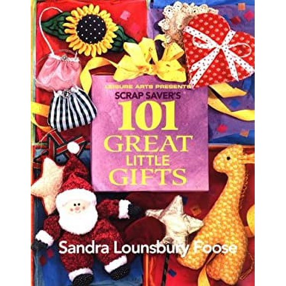 Pre-Owned Scrap Saver's 101 Great Little Gifts (Paperback) 0848714199 9780848714192