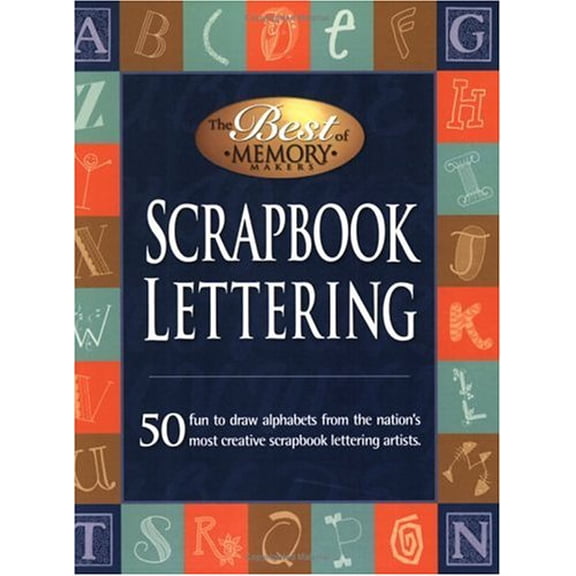 Pre-Owned Scrapbook Lettering:50 Fun to draw alphabets from the nations most creative scrapbook lettering artists. Paperback Memory Makers