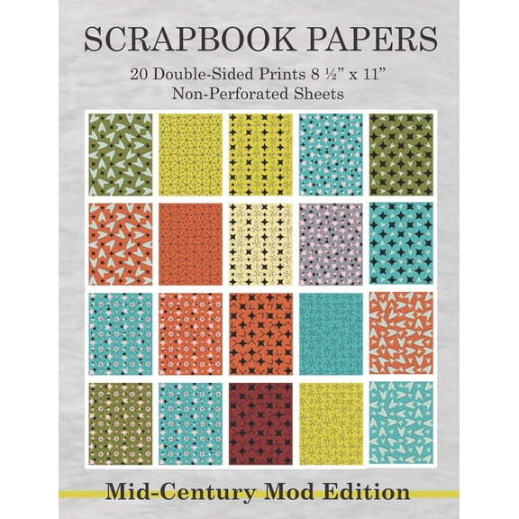 Scrapbook Papers 20 Double-Sided Prints 8 1/2 x 11 Non-Perforated Sheets Mid-Century Mod Edition: Crafting, Scrapbooking, Collage Arts Paper Book Package (Paperback)