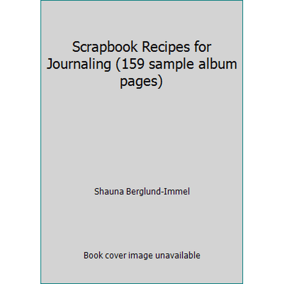 Pre-Owned Scrapbook Recipes for Journaling (159 sample album pages) (Paperback) 1562319914 9781562319915