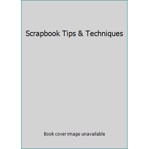 Pre-Owned Scrapbook Tips & Techniques (Hardcover) 1892127687 9781892127686