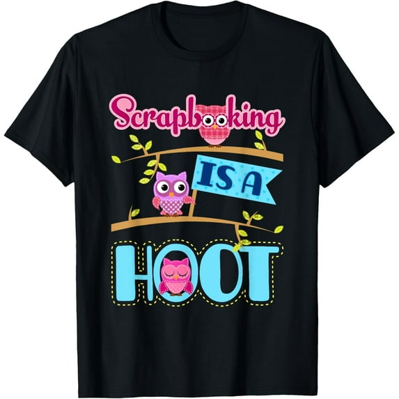 Scrapbooking Is A Hoot Scrapbook Quote Owl T-Shirt