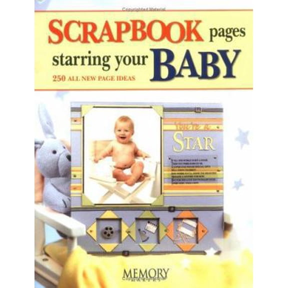 Pre-Owned Scrapbook Pages Starring Your Baby: 250 All New Page Ideas (Unknown) 1892127458 9781892127457